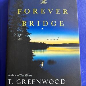 The Forever Bridge by T. Greenwood